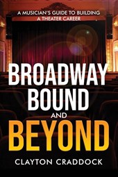 Broadway Bound and Beyond