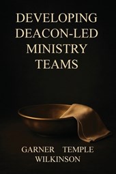Developing Deacon-Led Ministry Teams