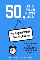 So, It's Your First Job