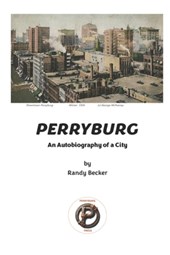 Perryburg: An Autobiography of a City