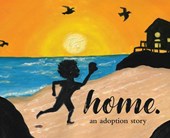 Home.: an adoption story