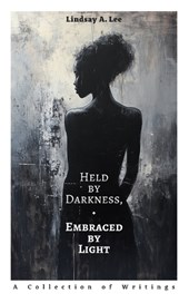 Held by Darkness, Embraced by Light