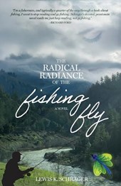 The Radical Radiance of the Fishing Fly