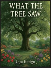 What The Tree Saw