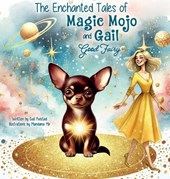 Magic Mojo and Gail Good Fairy: The Enchanted Tales