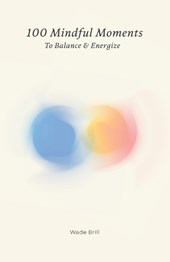 100 Mindful Moments to Balance & Energize