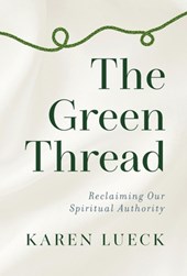 The Green Thread: Reclaiming Our Spiritual Authority
