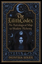 The Lilith Codex: An Astrological Map to Shadow Alchemy