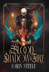 By Blood, Shadow, & Fire