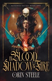 By Blood, Shadow, & Fire