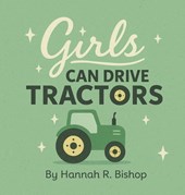 Girls Can Drive Tractors