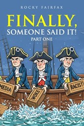 Finally! Someone Said It!: Part One