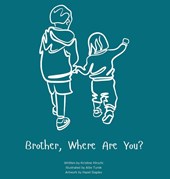 Brother, Where Are You?