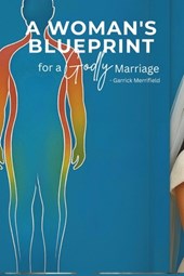 A Woman's Blueprint for a Godly Marriage