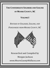 The Confederate Soldiers and Sailors of Moore County, NC