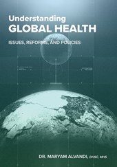 Understanding Global Health: Issues, Reforms, and Policies