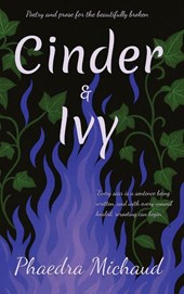 Cinder &Ivy Poetry and Prose for the Beautifully Broken