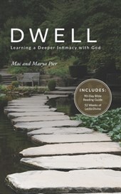 Dwell: Learning a Deeper Intimacy with God