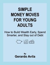 SIMPLE MONEY MOVES FOR YOUNG ADULTS