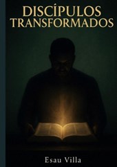 DISCIPULOS TRANSFORMADOS