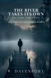 The River Takes Its Own