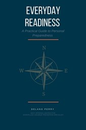 Everyday Readiness: A Practical Guide to Personal Preparedness