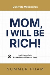 Mom, I Will Be Rich!