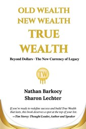 Old Wealth New Wealth True Wealth