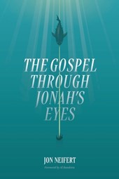 The Gospel Through Jonah's Eyes