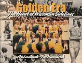 Golden Era: The Heart of Wisconsin Sidelines
