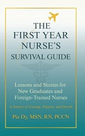 THE FIRST-YEAR NURSE'S SURVIVAL GUIDE