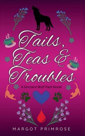 Tails, Teas & Troubles