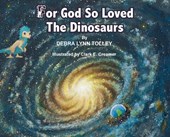 For God So Loved The Dinosaurs