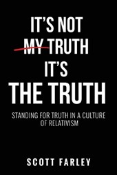 It's Not My Truth, It's The Truth