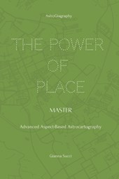 The Power of Place: Master: Advanced Aspect-Based Astrocartography