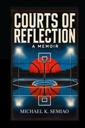 COURTS OF REFLECTION, A MEMOIR