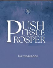 Push, Pursue, Prosper Workbook