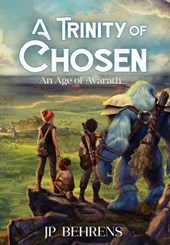 A Trinity of Chosen: An Age of Avarath