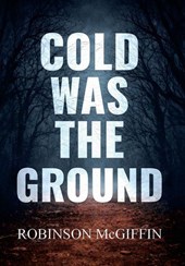 Cold Was The Ground