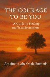 THE COURAGE TO BE YOU