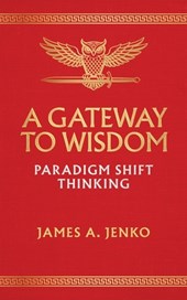 A Gateway to Wisdom: Paradigm Shift Thinking
