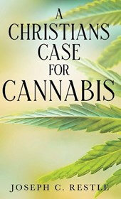 A Christian's Case for Cannabis