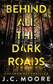 Behind All The Dark Roads