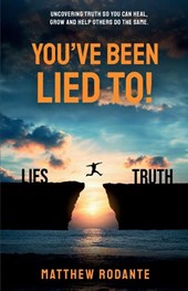 You've Been Lied To!