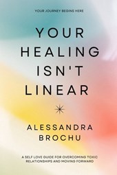 Your Healing Isn't Linear