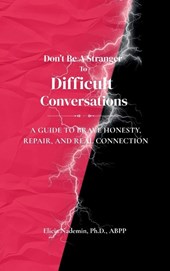 Don't Be A Stranger To Difficult Conversations