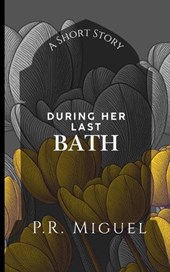 During Her Last Bath