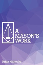 A Mason's Work