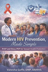 Goffe, V: Modern HIV Prevention, Made Simple