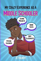 My Crazy Experience As A Middle Schooler